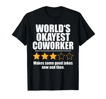 100% Памук, забавна тениска за най-добри от колегите си в света, мъжки И дамски УНИСЕКС тениски, Размер S-6XL