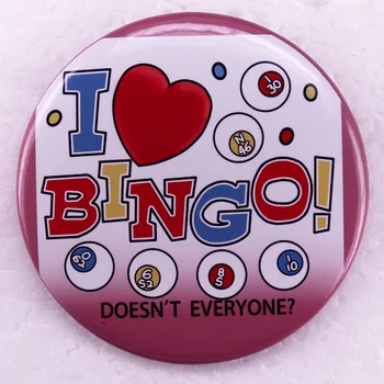 I Love Бинго Doesn ' t Everybody Pinback Бутон с Пин код, Игри Мем Икона от калай Бижута 58 мм